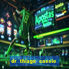 dr thiago cassio santos walmsley de lucena